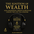 The Ignition of Wealth™ — Audiobook Edition (MP3 Digital Download)